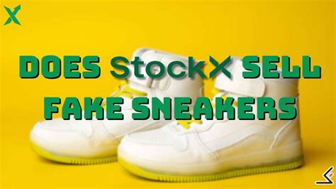 does stockx sell fake shoes 2022|stock x fraud.